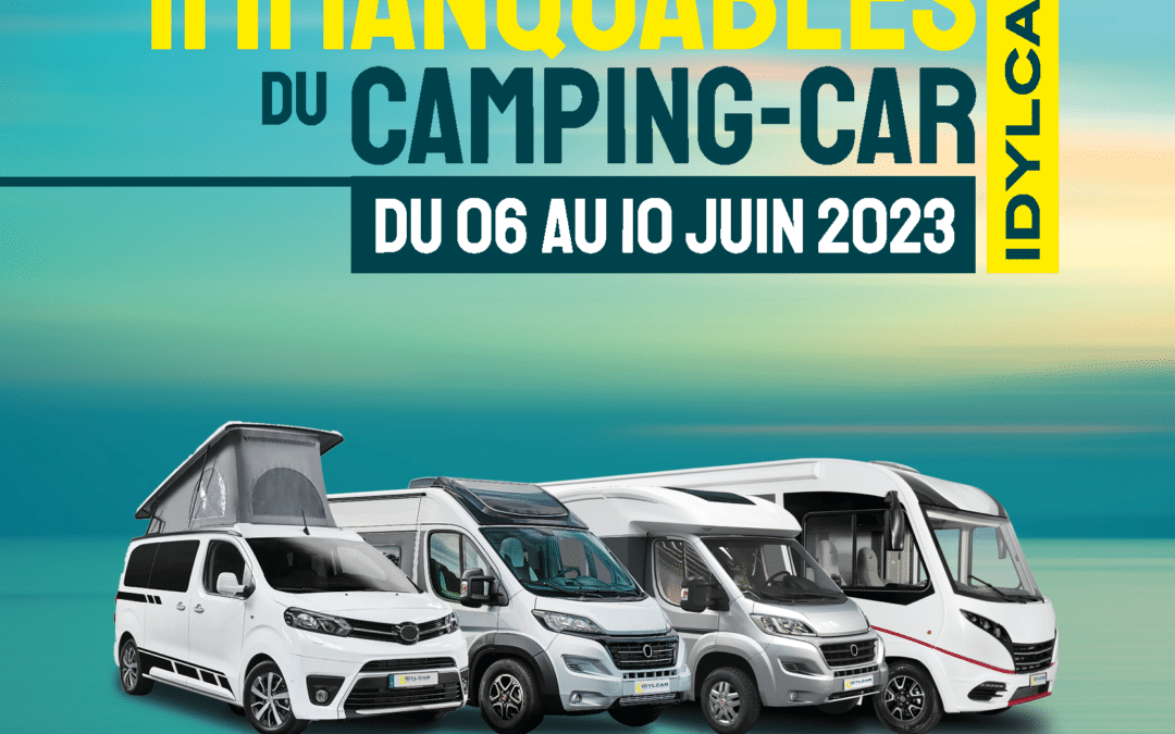 Les Immanquables du Camping-car ! Du 6 au 10 Juin !