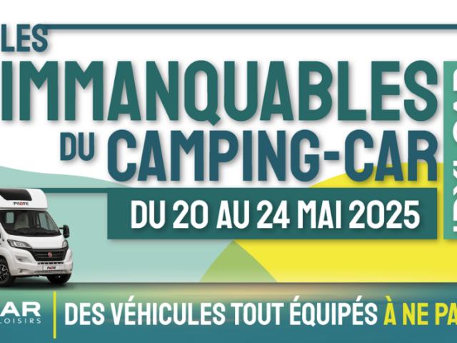Du 20 au 24 mai 2025, les Immanquables du Camping-Car